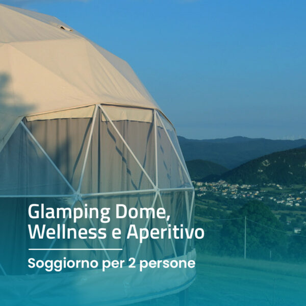 Glamping Dome, Wellness e Aperitivo