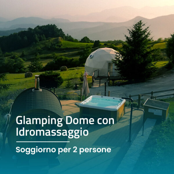Glamping Dome con Idromassaggio