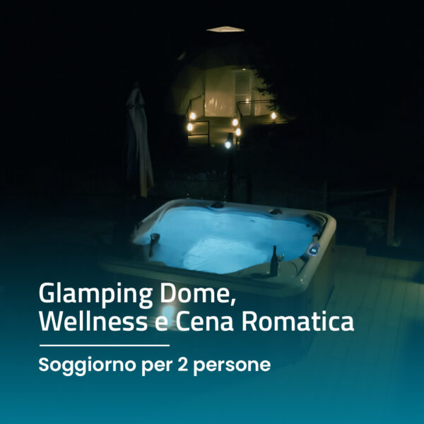 Glamping Dome, Wellness e Cena Romatica